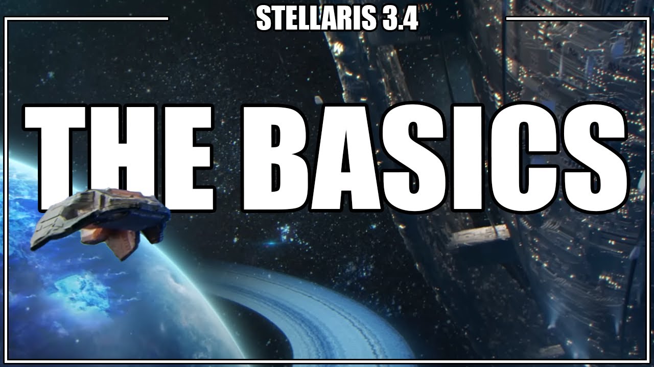 How To Play Stellaris 3.4 - The Basics