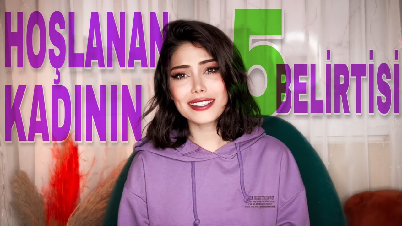 HOŞLANAN KADIN NASIL DAVRANIR? SEVEN KIZIN 5 BELİRTİSİ