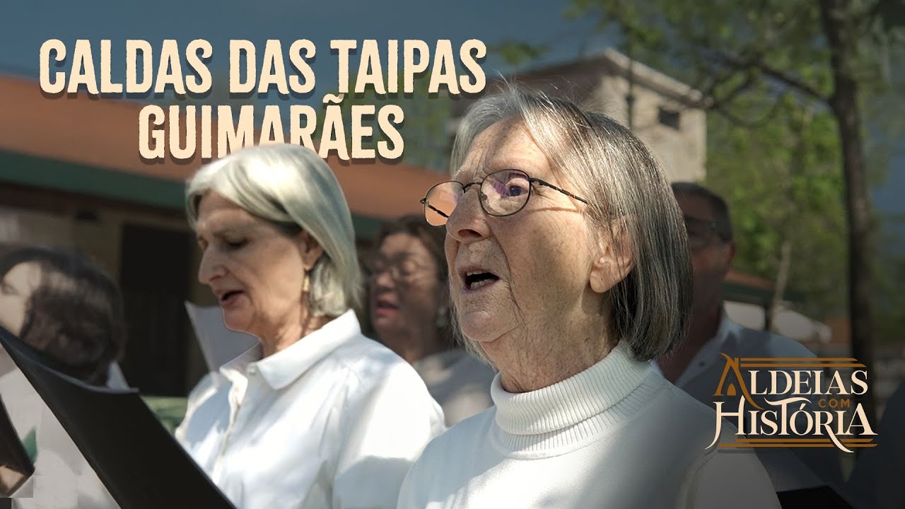 Caldas das Taipas, Guimarães | Onde começa a 7ª temporada de Aldeias com História