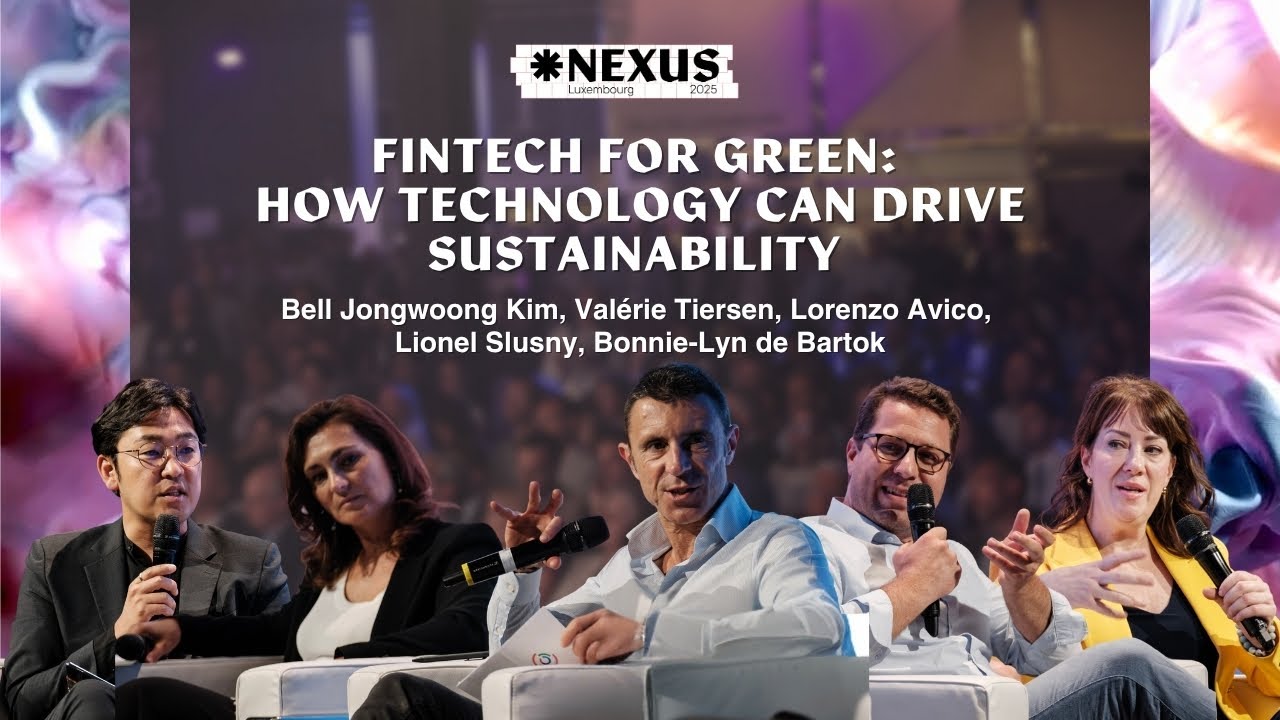 Fintech for Green: How Technology Can Drive Sustainability @Nexus Luxembourg 2025