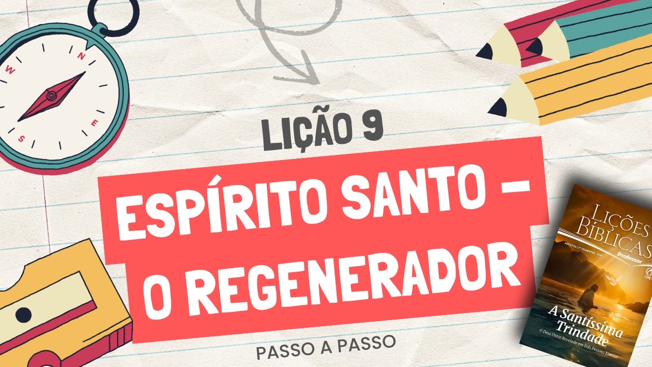 Li&ccedil;&atilde;o 9 &ndash; Esp&iacute;rito Santo: O Regenerador | Passo a Passo para Professores da EBD (CPAD 1&ordm; Trim 2026)