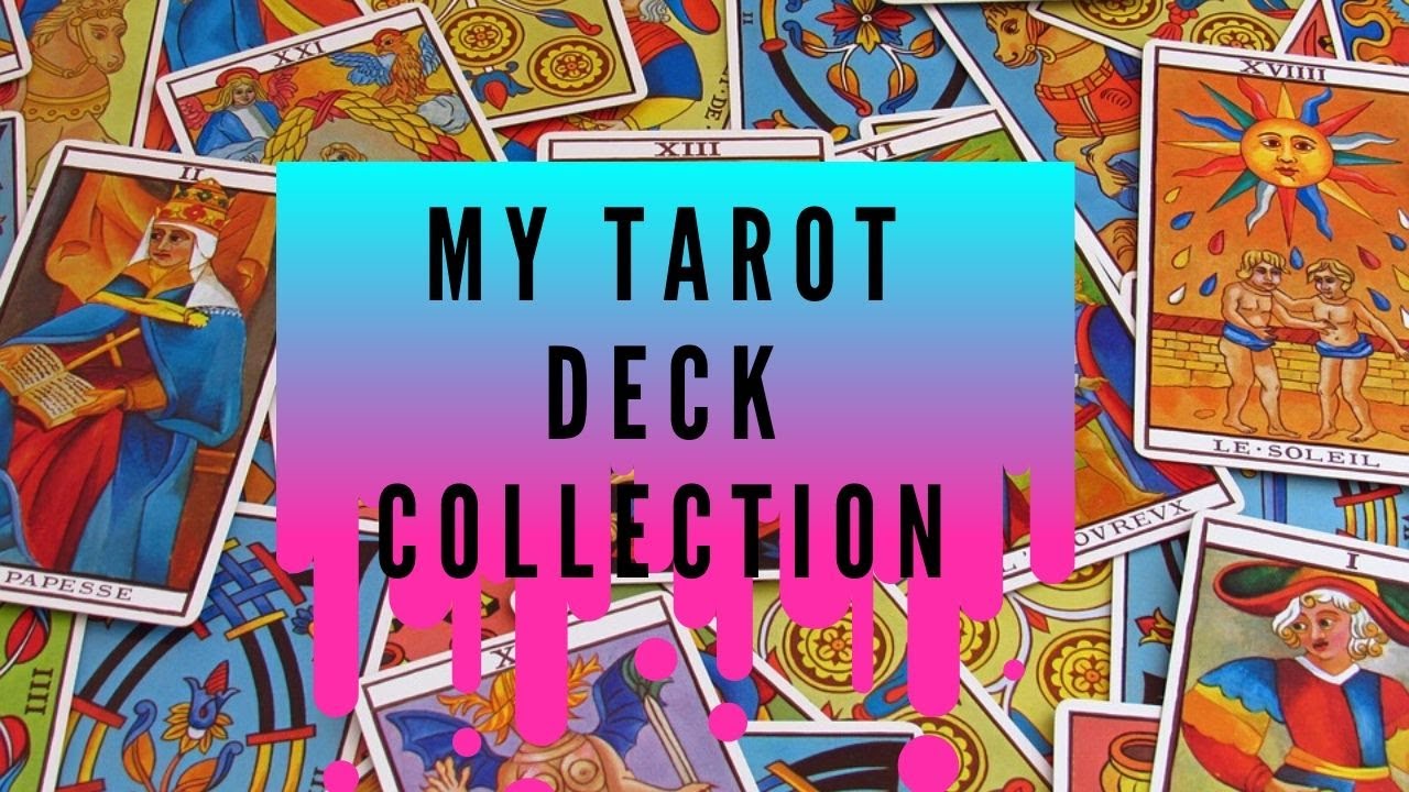 MY TAROT DECK COLLECTION
