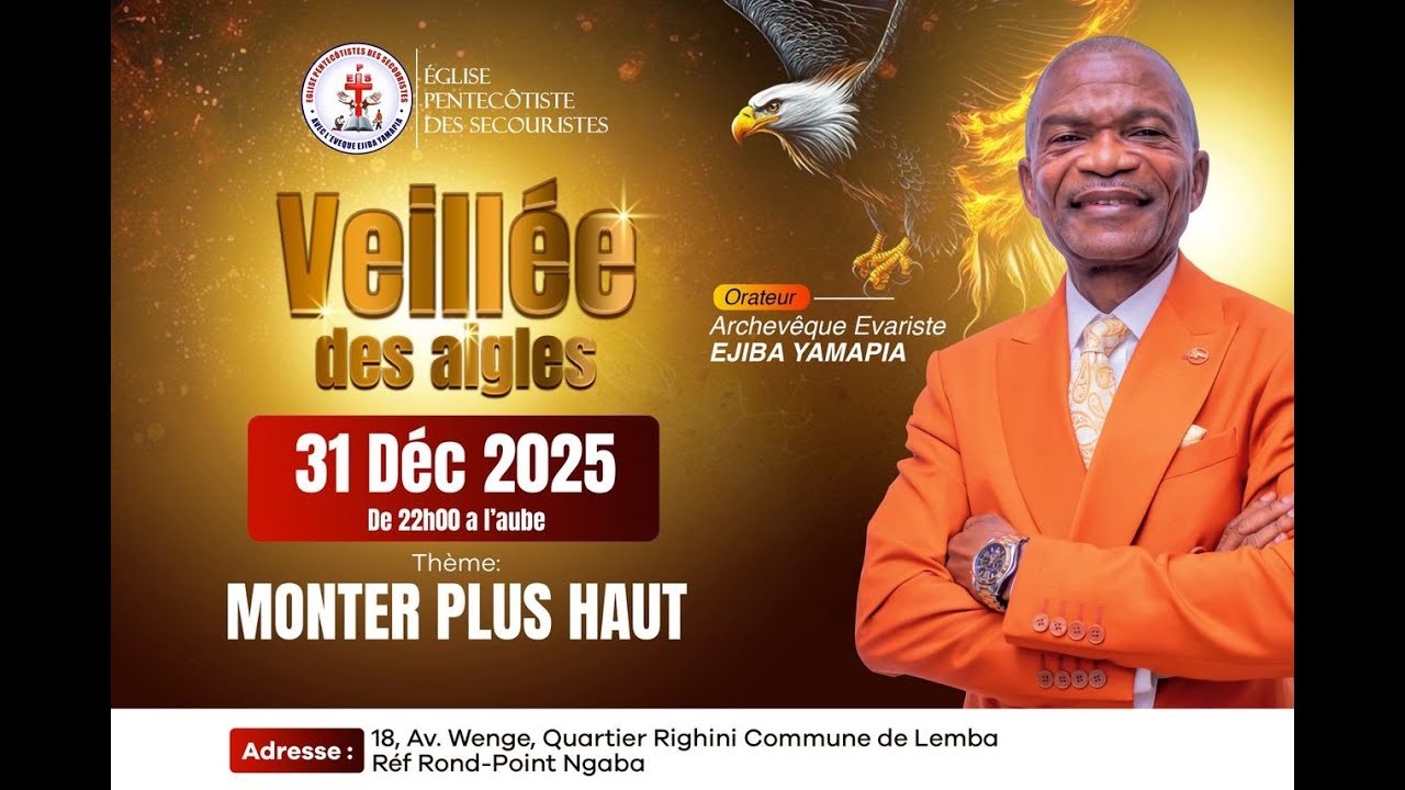 Monter plus haut | Veillée des aigles 31 Décembre 2025 | Avec Arch. EJIBA YAMAPIA