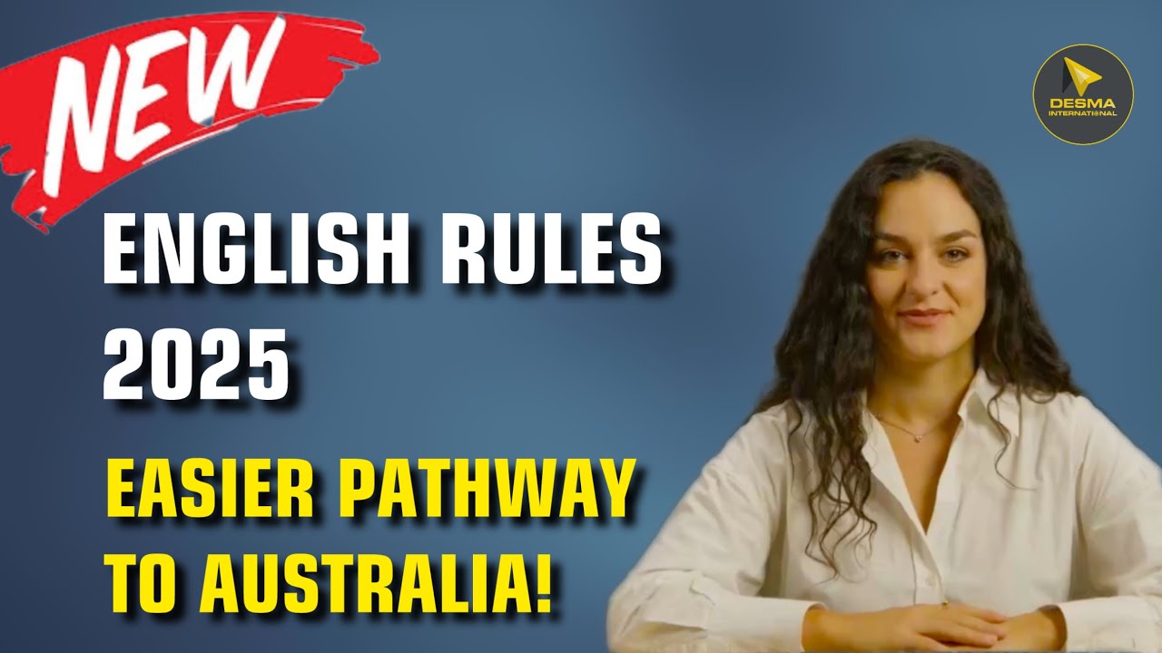 New English rules 2025: Easier Pathway to Australia
