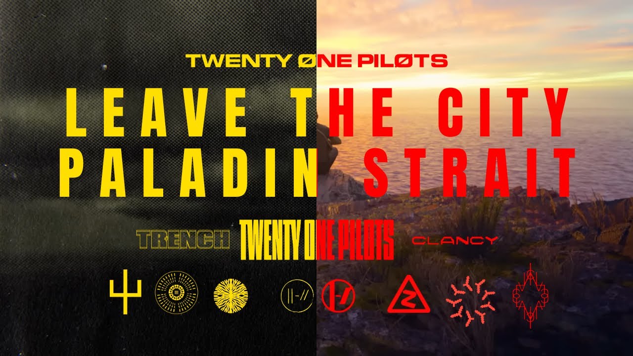 31. Leave The City X Paladin Strait - twenty one pilots Mashup (Trench X Clancy)