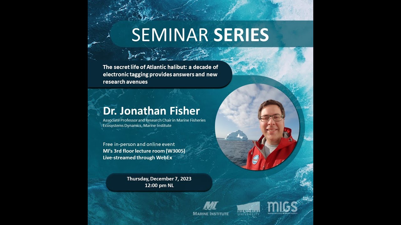 MIGS Seminar Dr  Jonathan Fisher: The secret life of Atlantic halibut