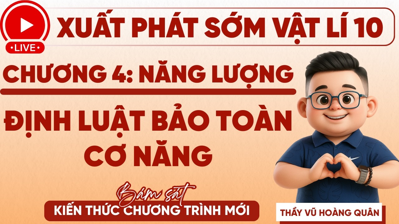 [ VẬT LÍ 10 - CHƯƠNG 4: NĂNG LƯỢNG] Định Luật Bảo Toàn Cơ Năng II Lý Thầy Quân