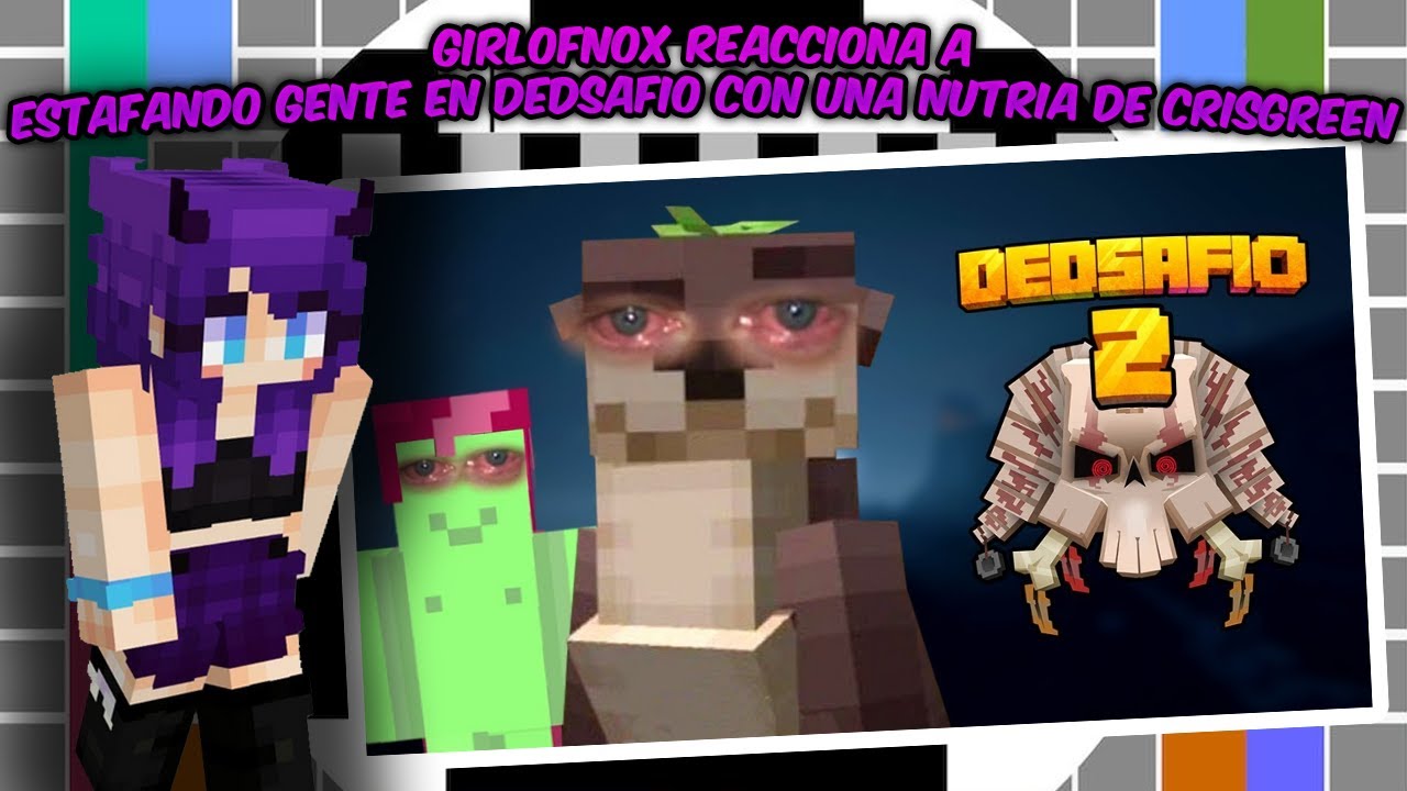 GIRLOFNOX reacciona a Estafando gente en DEDSAFIO con una nutria de CrisGreen 😂🤣
