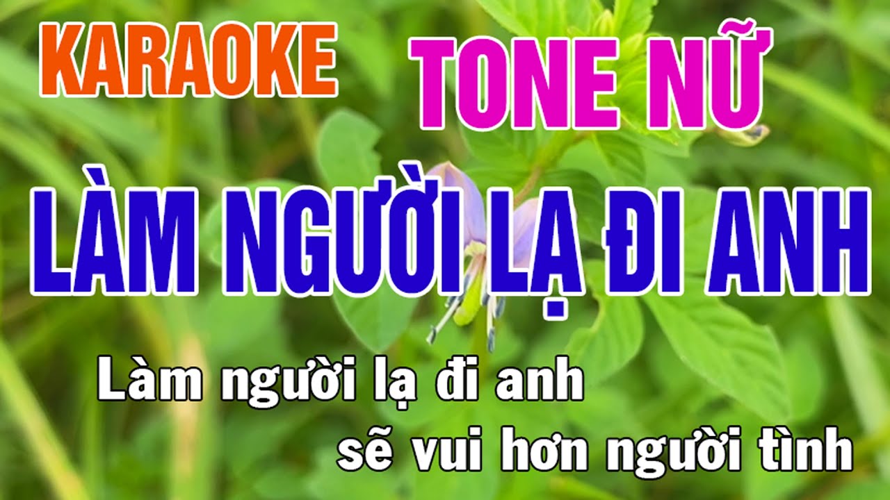 Làm Người Lạ Đi Anh Karaoke Tone Nữ Nhạc Sống - Phối Mới Dễ Hát - Nhật Nguyễn
