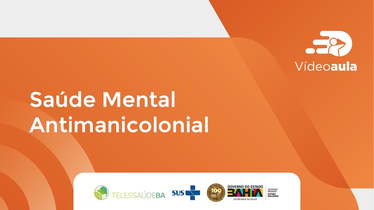 Videoaula: Saúde Mental Antimanicolonial