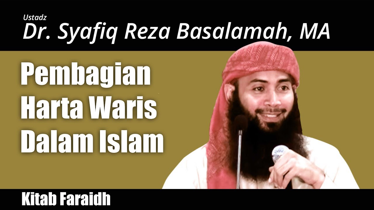 Kajian Sunnah : Pembagian Harta Waris Dalam Islam (Kitab Al Faraidh) - Ustadz Syafiq Riza Basalamah
