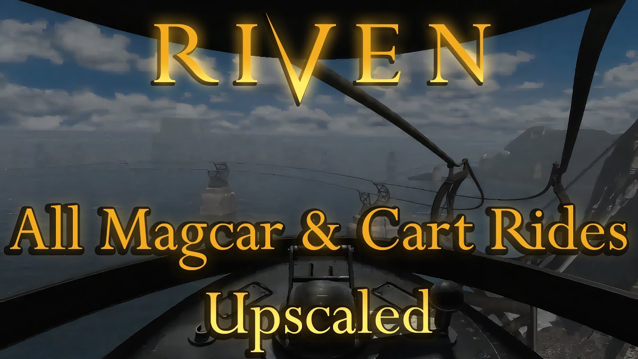 Riven: All Magcar & Cart Rides (Upscaled, 60 FPS)
