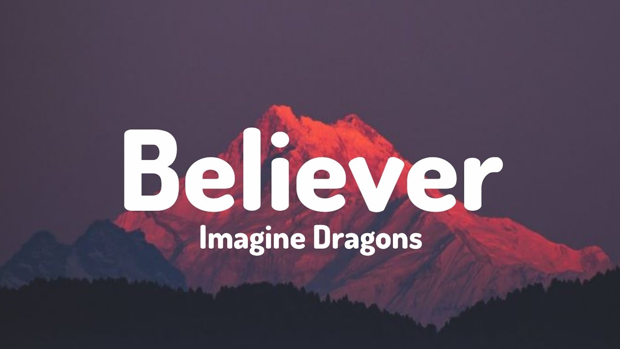 Imagine Dragons - Believe ( Lyrics )