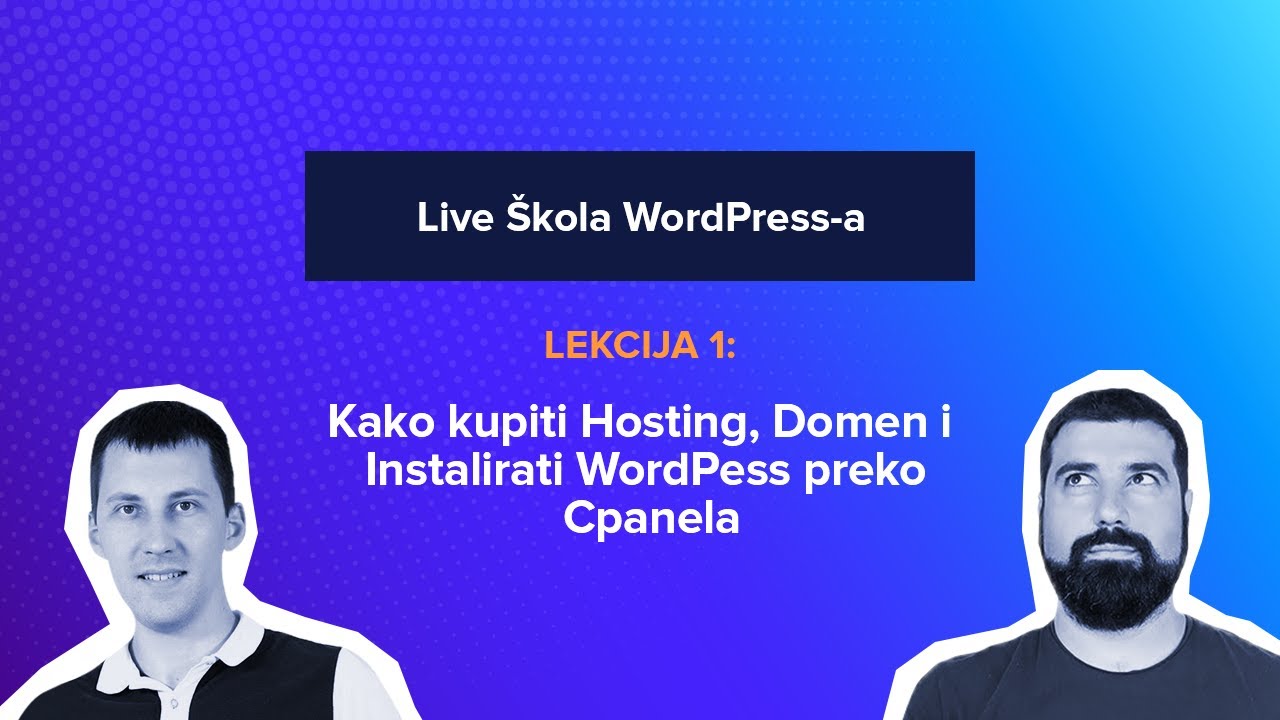 WordPress kurs 01 - Kako kupiti Hosting, Domen i Instalirati WordPess preko Cpanela