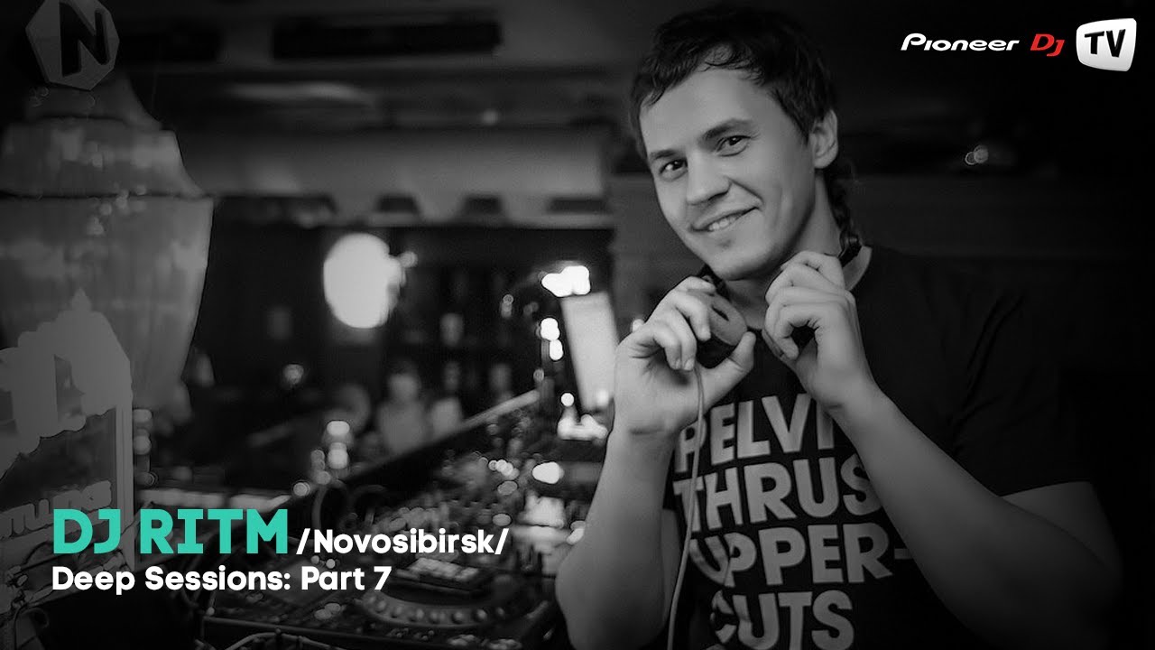 Deep Sessions: Part 7 by DJ Ritm (Nsk) (Deep House) ► Video-Cast @ Pioneer DJ TV