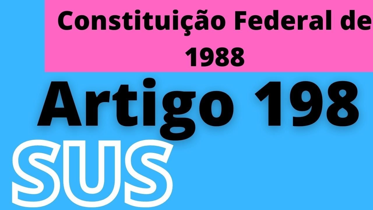✅ Artigo 198 da Constituição (Diretrizes do SUS) | Artigo 198 da Constituição Federal de 1988