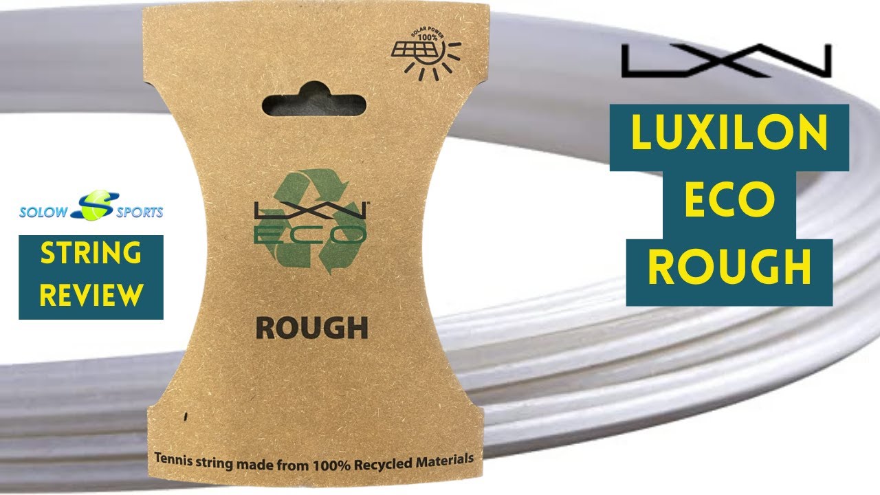 Luxilon Eco Rough Tennis String Review  | Unreleased Playtest |