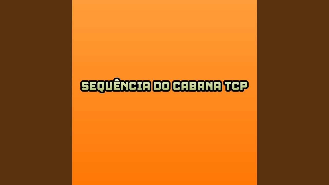 Sequência do Cabana Tcp