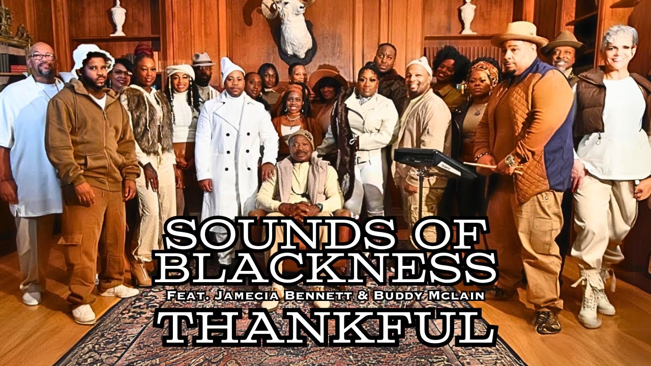 Thankful (Official Music Video) - Sounds Of Blackness Featuring Jamecia Bennett & Buddy Mclain