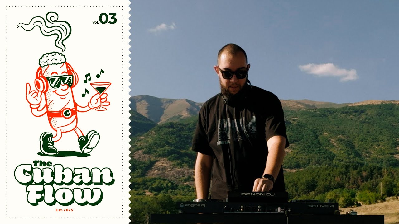 CubanFlow Ep.3 | Chill House DJ Set in Central Balkan | Santa Damiana Corona