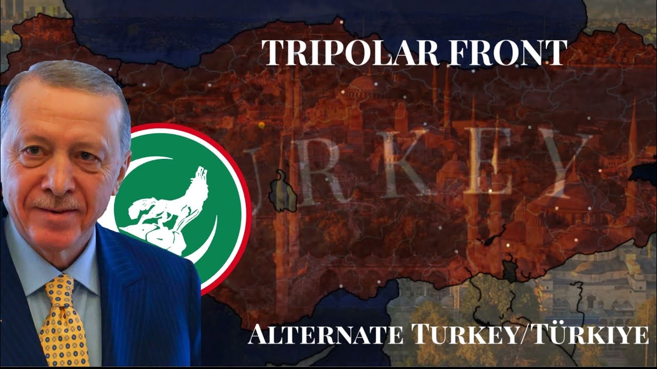 ~Tripolar Front:alternate/alternative history and future of Turkey/T&uuml;rkiye