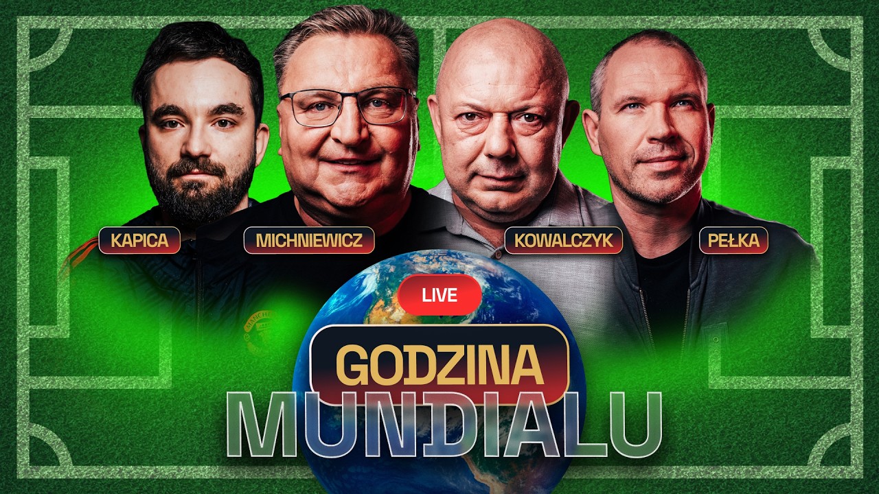 GODZINA MUNDIALU #5 MICHNIEWICZ, KOWAL, PEŁKA, KAPICA