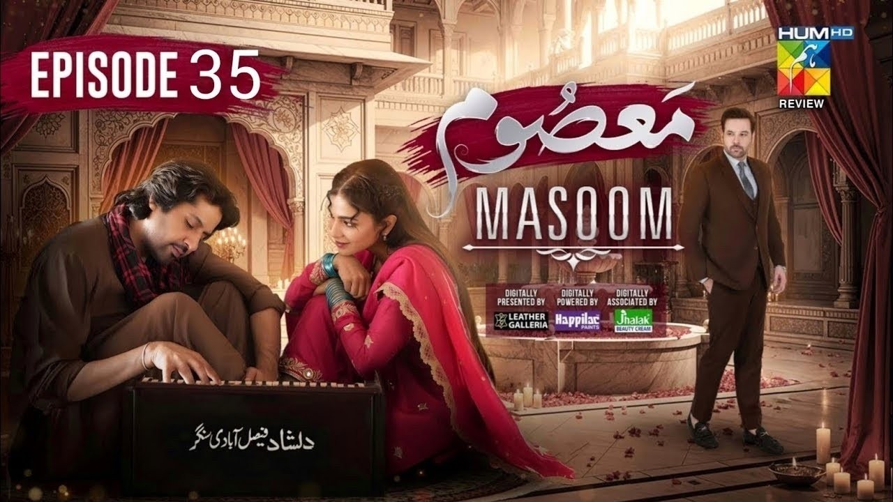 Masoom Episode 35 [ENG SUB] 07 March 2026 [ Imran Ashraf | Sonya Hussayn & Sidra Niazi ] HUM TV