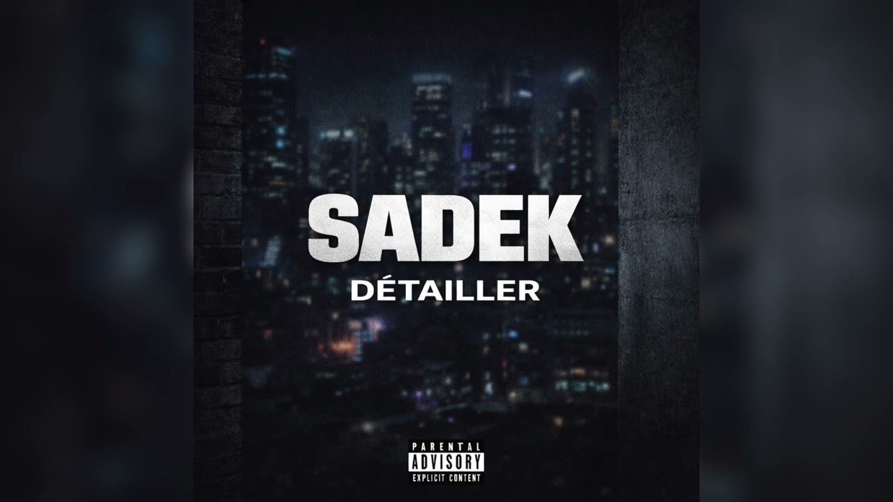 Sadek - D&eacute;tailler ( EXCLU 2026 )