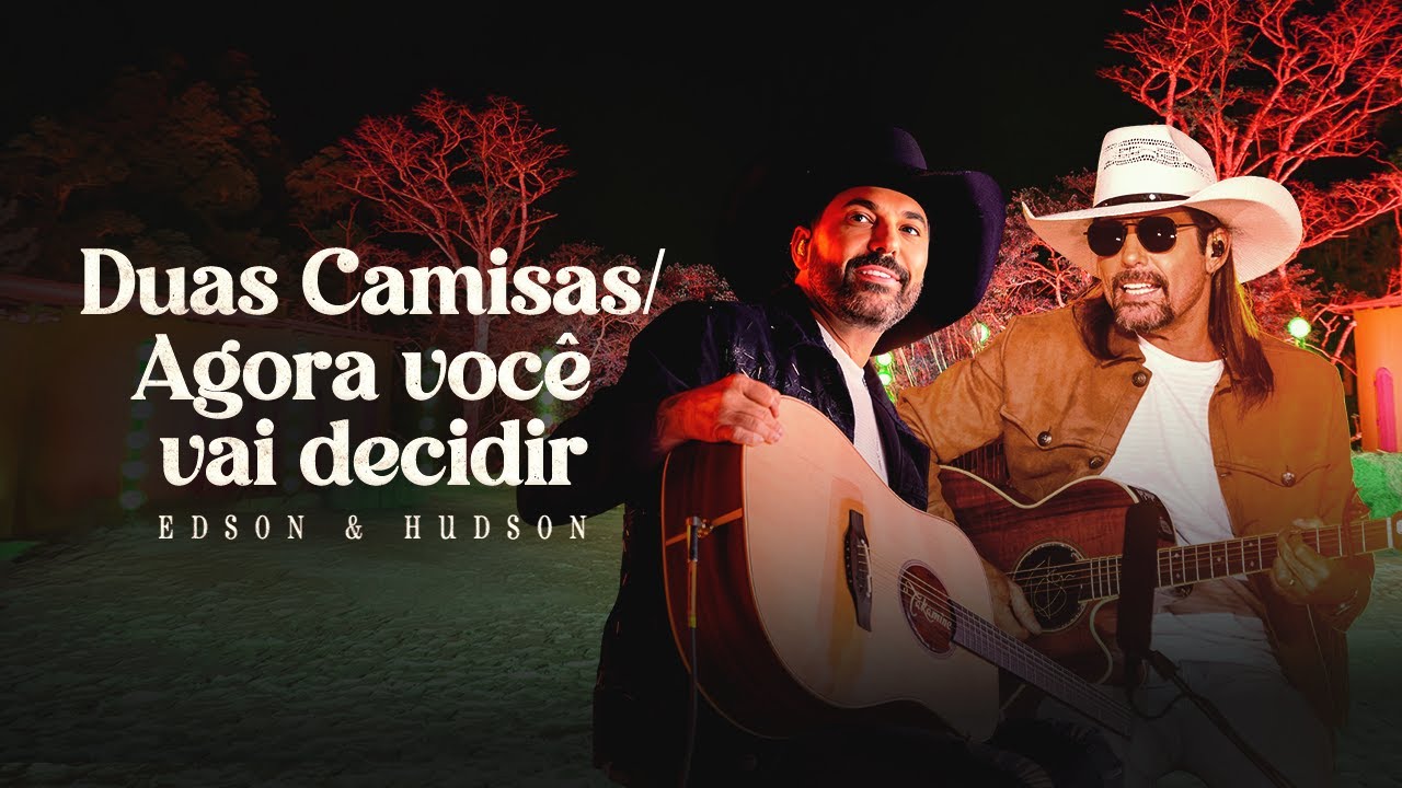 Edson & Hudson -  Duas Camisas - Agora você vai decidir - Modão é Sempre Modão