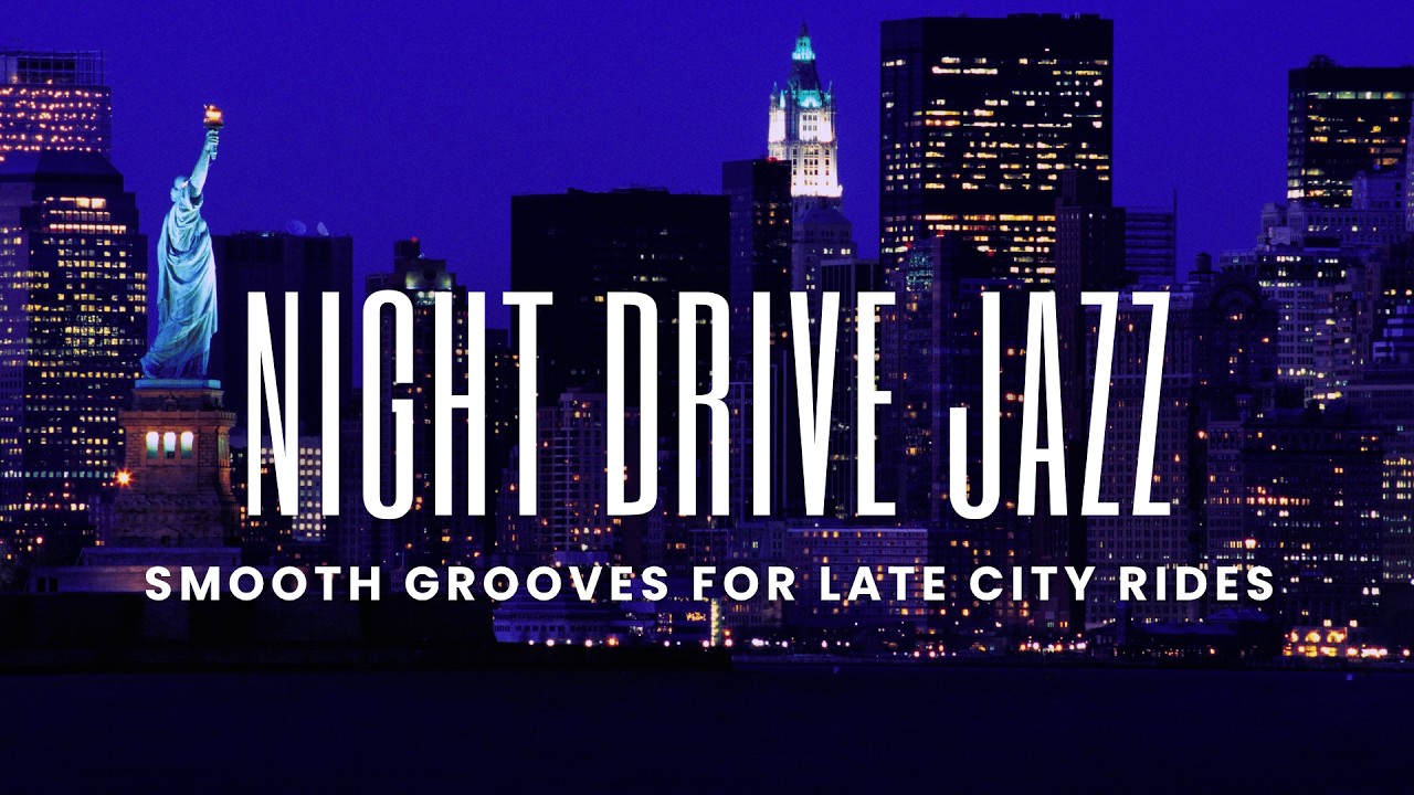 Night Drive Jazz | 2 Hours Smooth Grooves for Late City Rides