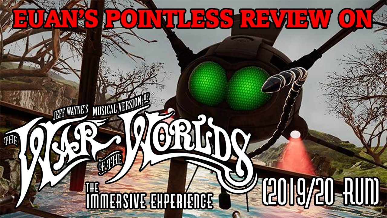 Euan's Pointless Review on Jeff Wayne's The War of the Worlds Immersive Experience (2019/20 run)