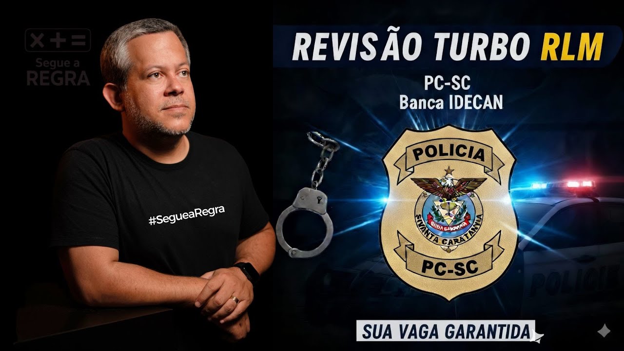 Revisão Turbo - RLM - PC-SC - Banca IDECAN - Parte 7