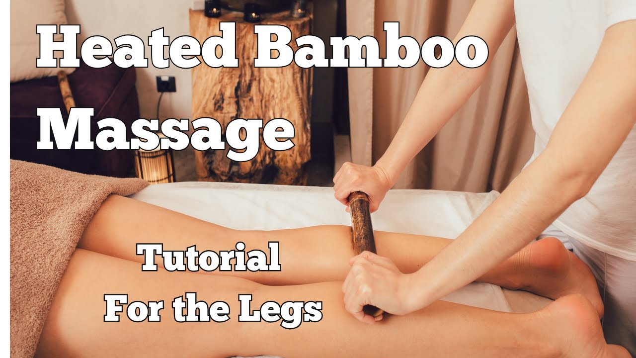 Heated Bamboo Massage CEU Course | Learn Leg Massage Techniques