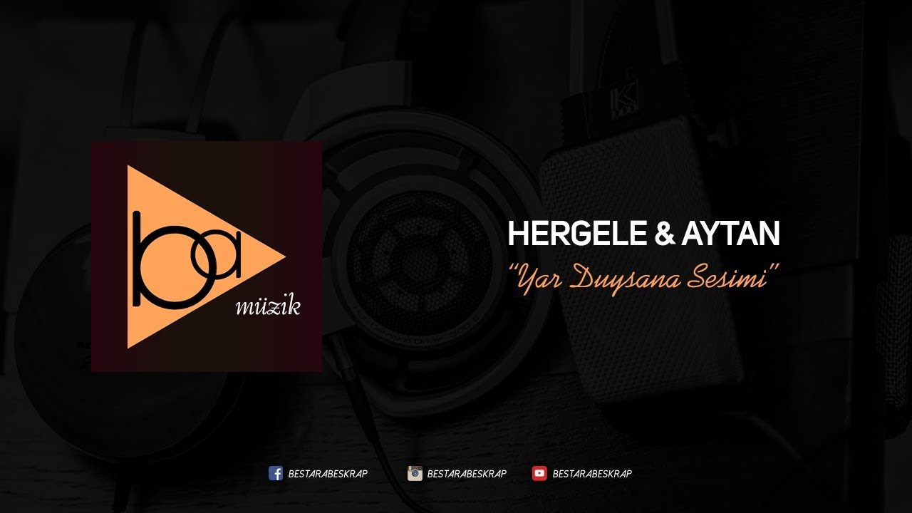 Hergele & Aytan - Yar Duysana Sesimi