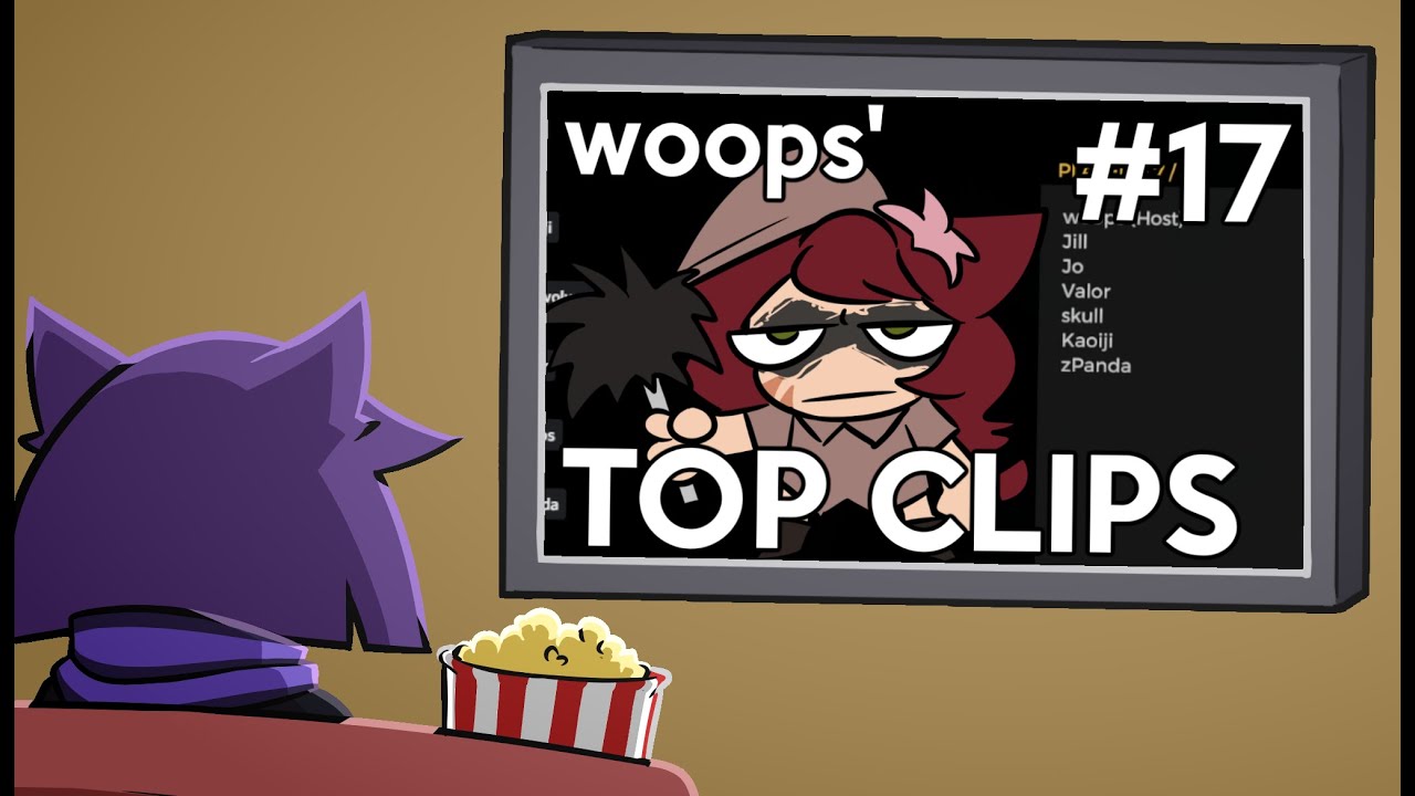woops' Top Clips #17 (May 2022)