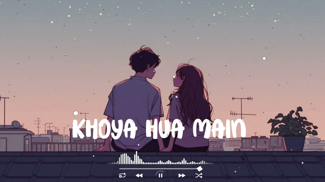 Khoya Sa Main &ndash; Painful Broken Heart Song | Arijit-Style Sad Vibes