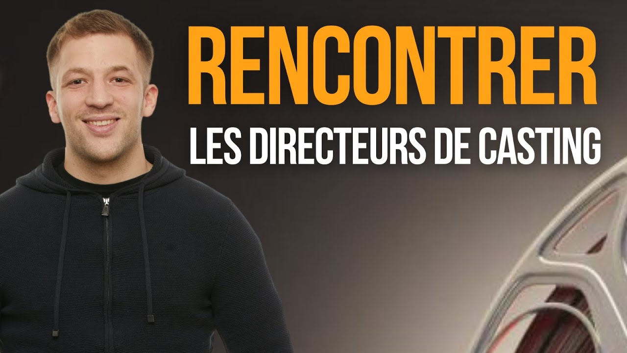 Rencontrer les directeurs de casting