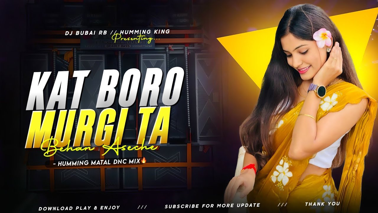 Kat Boro Murgi Ta Behan Aseche || Humming Matal Dance Mix || Dj Bubai RB 