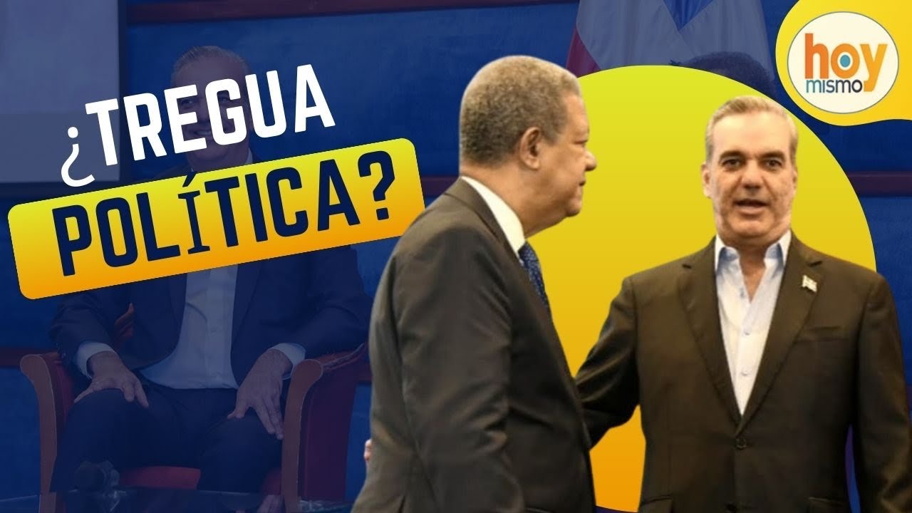 ¿Tregua política entre Leonel Fernández y Luis Abinader? | Hoy Mismo