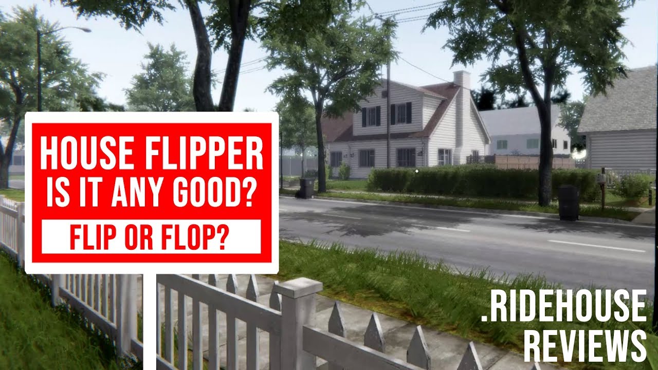 House Flipper - Game Review - Is It Worth Buying - Ridehouse