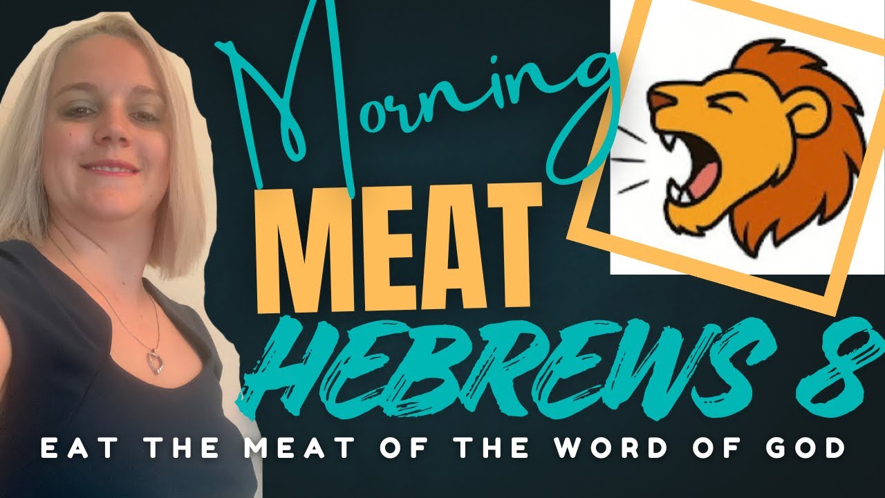 Better Promises! 📖 Hebrews 8 Morning Meat: where we eat the meat of the Word of God! 🥩 #Hebrews8