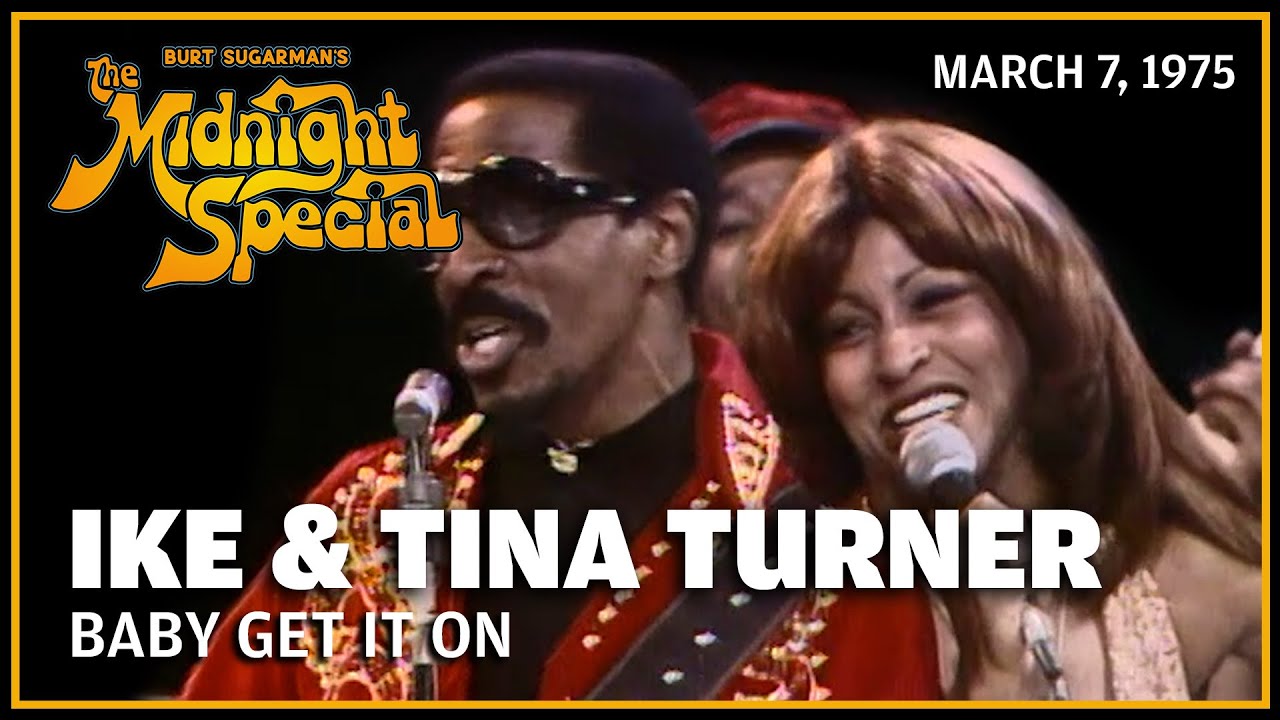 Baby Get It On - Ike and Tina Turner | The Midnight Special