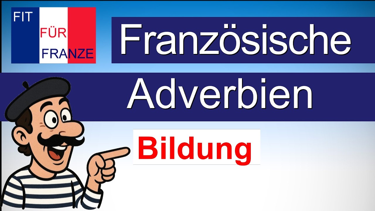 Französische Adverbien richtig bilden (Teil 1) | Einfach besser erklärt! | #französischlernen