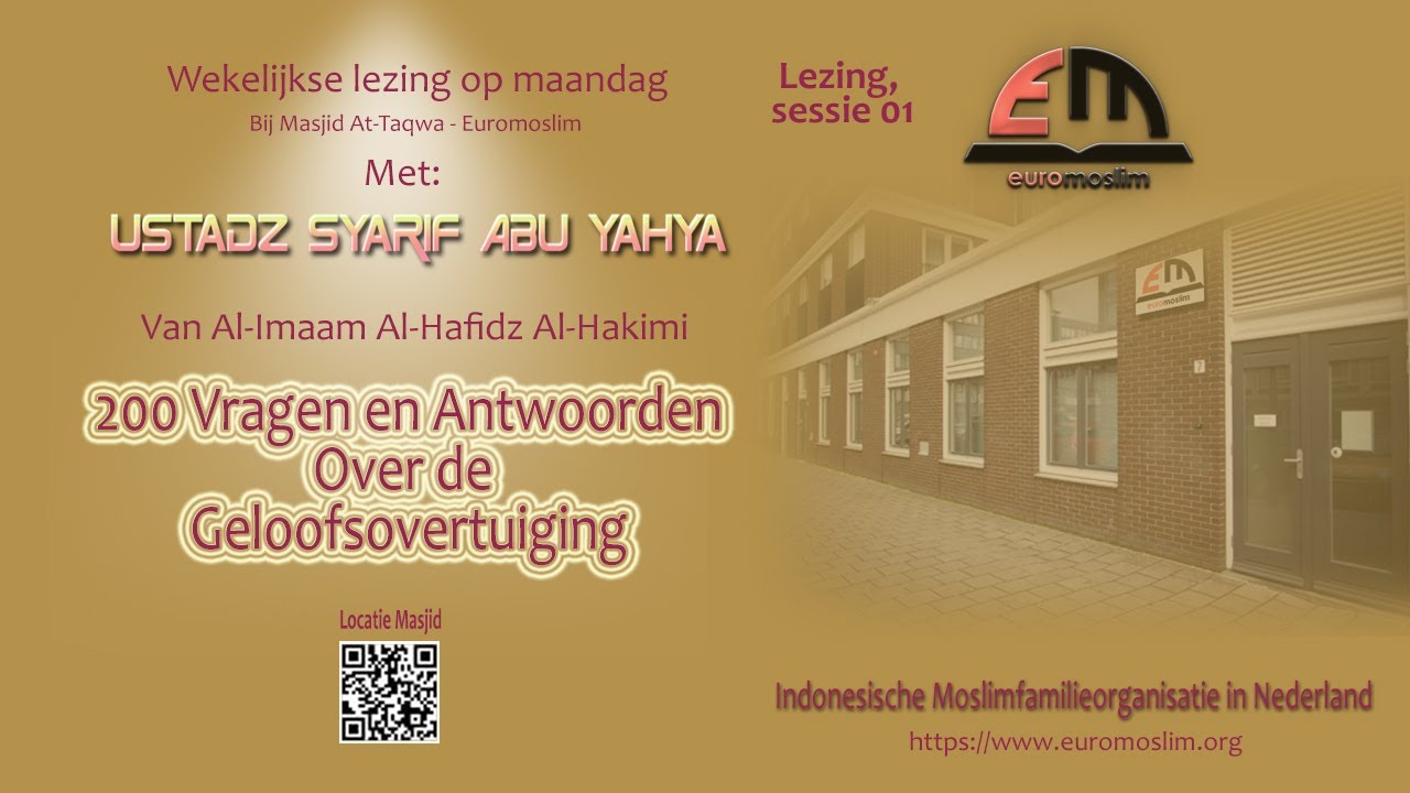 Sessie 01 Over De Geloofsovertuiging  Met Ustadz Sharif Abu Yahya. Bij Masjid AtTaqwa - Euromoslim