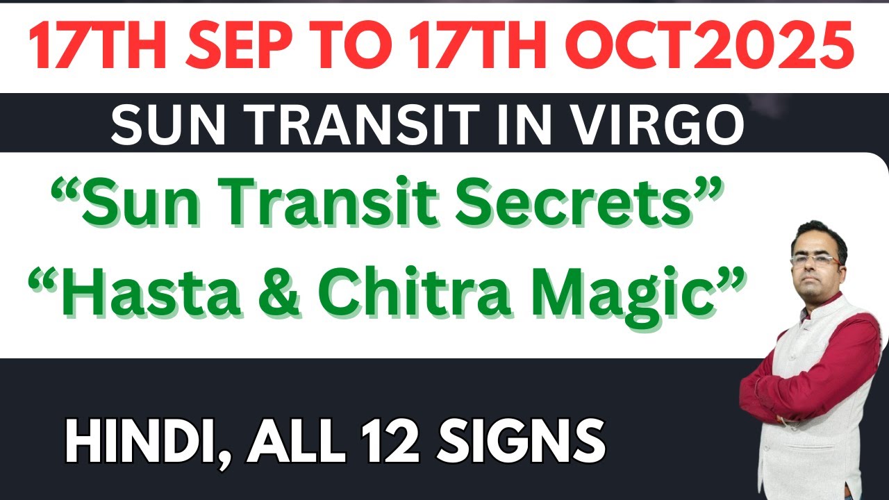 Sun Transit in Virgo 2025 &ndash; Hasta & Chitra Nakshatra Results + Remedies for All 12 Signs