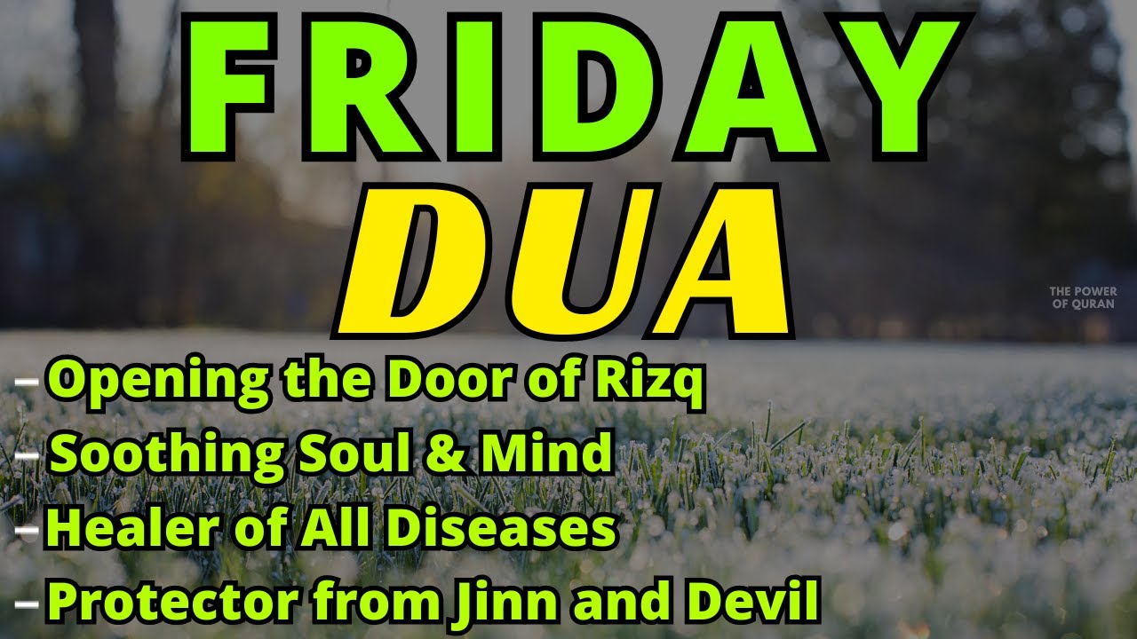 SPECIAL DUA FOR FRIDAY - JUMMAH MUBARAK! The time of the accepted Dua on a friday
