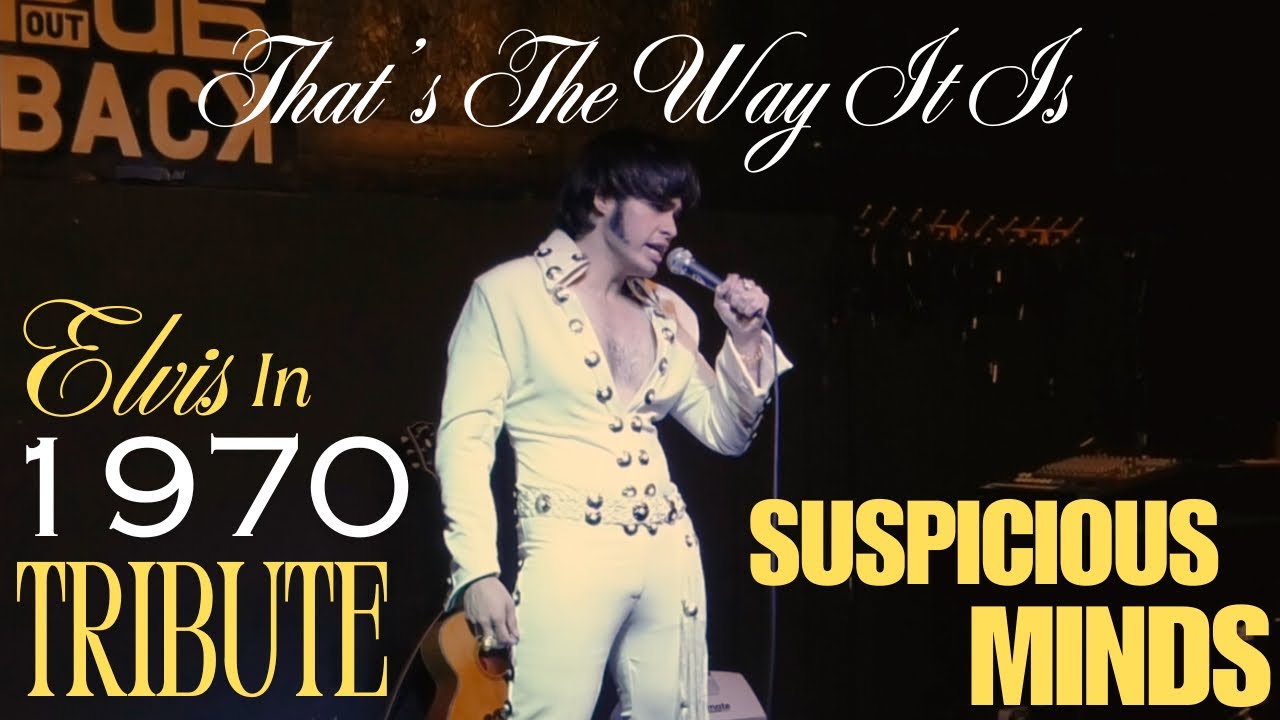 That’s The Way It Is Recreation: Elvis’ “Suspicious Minds”