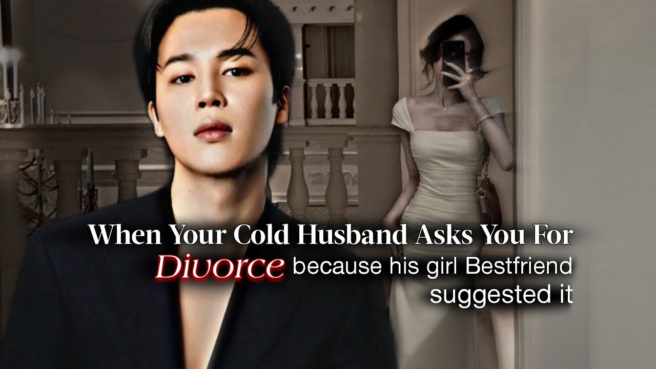 When Your Cold Husband Ask You For Divorce Because His Girl Best Friend Suggest|PJM ff|Jimin Oneshot