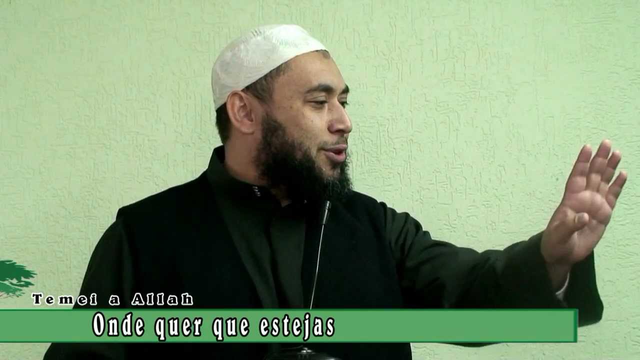 ISLAMISMO - Temei a Allah, onde quer que estejas ...