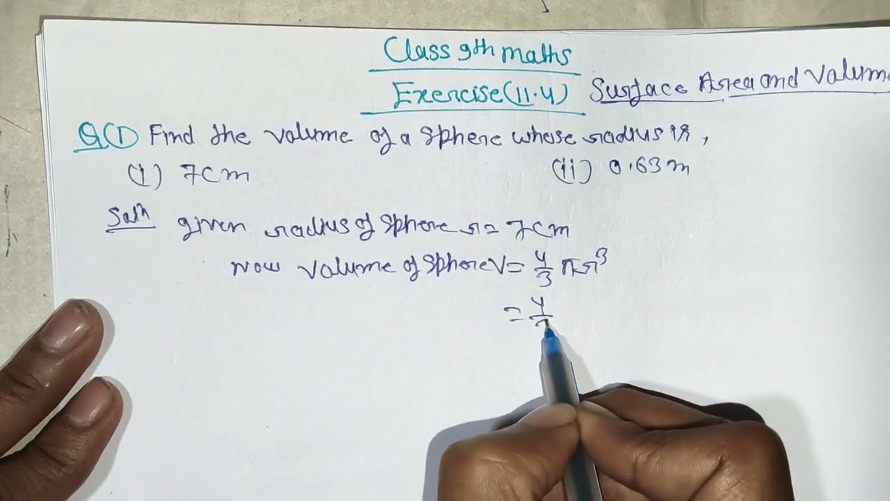 Find the volume of a sphere whose radius is i.7cm and ii.0.63m